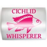 CICHLID WHISPERER Fish - PICK COLOR & SIZE - Aquarium Cichlids Keeper Breeder Vinyl Decal Sticker C - Image 2