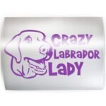 CRAZY LABRADOR LADY Funny Retriever - PICK COLOR & SIZE - Lab Dog Breed Vinyl Decal Sticker H - Image 2