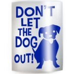 DON'T LET THE DOG OUT #2 - PICK COLOR & SIZE - Front Door Caution Warning Vinyl Decal Sticker E - Image 2