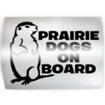 PRAIRIE DOGS ON BOARD - PICK COLOR & SIZE - Dog Pet Love Vinyl Decal Sticker B - Image 2
