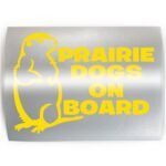 PRAIRIE DOGS ON BOARD - PICK COLOR & SIZE - Dog Pet Love Vinyl Decal Sticker J - Image 2