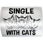 SINGLE WITH CATS - PICK COLOR & SIZE - Cat Feline Breed Pet Love Kitty Vinyl Decal Sticker B - Image 2