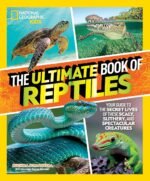 The Ultimate Book of Reptiles: Your guide to the secret lives of these scaly, slithery, and spectacular creatures! (National Geographic Kids) - Image 2