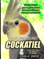 Your Dream Pet Cockatiel: Twenty-first Century Care, Feeding, and Bonding (Dream Birds) - Image 2