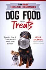 30 + Easy Healthy Homemade Dog Food and Treats: Biscuits, Raw & Other Natural Meals from Scratch - Image 2