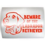 BEWARE OF LABRADOR RETRIEVER - PICK COLOR & SIZE - Lab Dog Breed Vinyl Decal Sticker K - Image 2