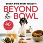 Beyond the Bowl: 40 Recipes for Your Dog That Your Family Will Love - Image 2