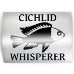 CICHLID WHISPERER Fish - PICK COLOR & SIZE - Aquarium Cichlids Keeper Breeder Vinyl Decal Sticker B - Image 2